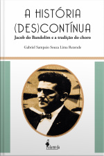 A História (des)contínua: Jacob Do Bandolim E A Tradição Do Choro