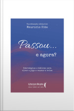 Passou... E Agora?: Estratégias E Táticas Para Virar O Jogo E Vencer A Crise