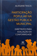 Participação Popular Na Gestão Pública Municipal: Diretrizes Para Avaliação Da Conformidade