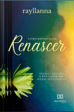 Renascer: Pessoas Não São E Não Podem Ser Apenas Estatísticas