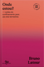 Onde Estou?: Lições Do Confinamento Para Uso Dos Terrestres