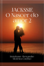 Jackssie: O Nascer Do Amor 2