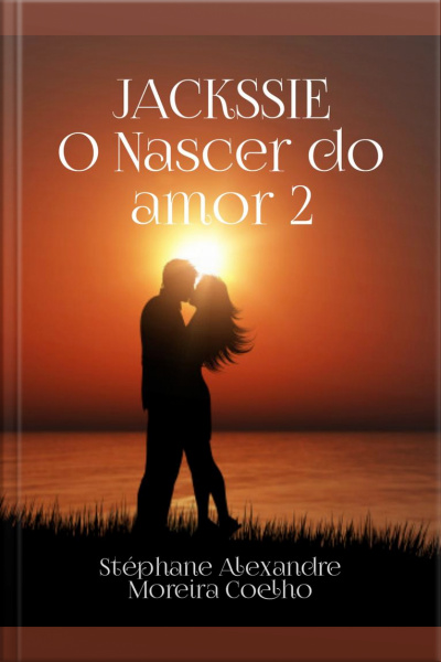 Jackssie: O Nascer Do Amor 2