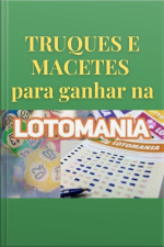 Truques E Macetes Para Ganhar Na Lotomania