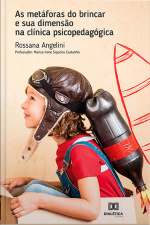 As Metáforas Do Brincar E Sua Dimensão Na Clínica Psicopedagógica