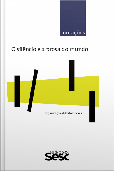 Mutações: O Silêncio E A Prosa Do Mundo