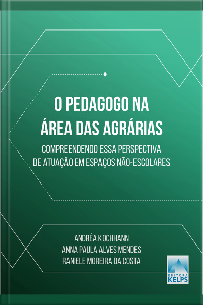 O Pedagogo Na Área Das Agrárias: Compreendendo Essa Perspectiva De Atuação Em Espaços Não-escolares