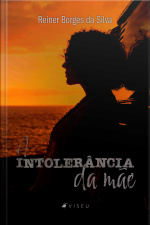 A Intolerância Da Mãe