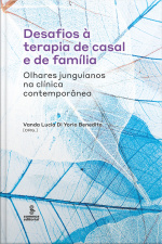 Desafios À Terapia De Casal E De Família: Olhares Junguianos Na Clínica Contemporânea