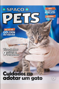 Spaço Pets Ed. 27 - Cuidados ao adotar um gato