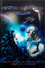 Cidades Do Futuro. Ano 2500: A Incrível História De Nebulosa Marylin, A Mulher Do Século Xxv