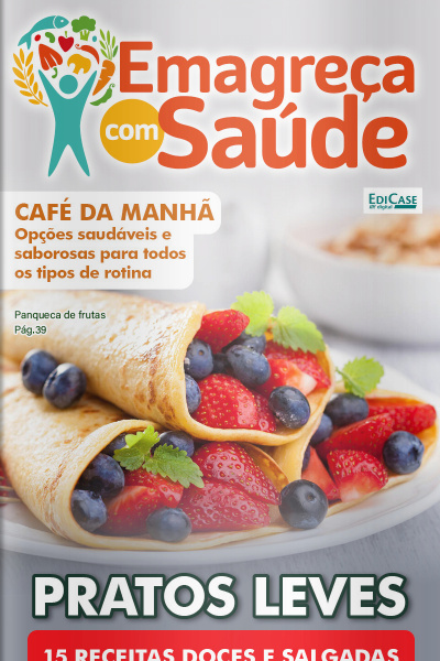 Emagreça com Saúde Ed. 25 - 15 RECEITAS DOCES E SALGADAS