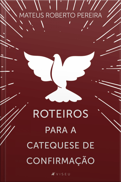 Roteiros Para A Catequese De Confirmação