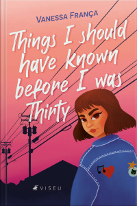 Things I Should Have Known Before I Was Thirty