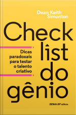 Checklist Do Gênio: Dicas Paradoxais Para Testar O Talento Criativo