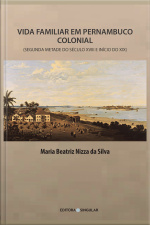 Vida Familiar Em Pernambuco Colonial