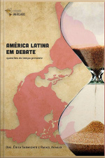 América Latina Em Debate: Questões Do Tempo Presente