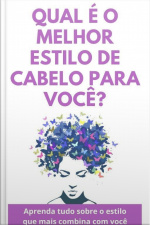 Qual É O Melhor Estilo De Cabelo Para Você