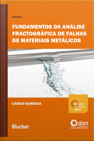 Fundamentos Da Análise Fractográfica De Falhas De Materias Metálicos