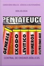 Comentário Bíblico - Gênesis À Deuteronômio: Bibliologia