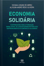Economia Solidária: Contribuições Para A Formação Omnilateral De Caráter Emancipatório Dos Empreendimentos Econômicos Solidários