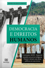 Democracia E Direitos Humanos: Convenção 169/89 - Impactos Causados Aos Povos Indígenas Waimiri Atroari Com Obras Públicas Em Suas Terras