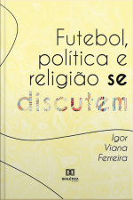 Futebol, Política E Religião Se Discutem