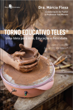Torno Educativo Teles: Uma Ideia Para Arte, Educação E Felicidade