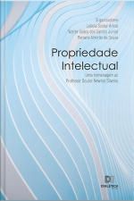 Propriedade Intelectual: Uma Homenagem Ao Professor Doutor Newton Silveira