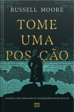 Tome Uma Posição: Assuma Com Coragem As Consequências De Sua Fé