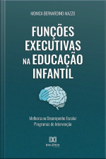 Funções Executivas Na Educação Infantil :: Melhoria No Desempenho Escolar Programas De Intervenção