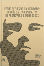 Fecho Reflexivo Na Dignidade: Função Da Livre Iniciativa De Promover O Bem De Todos