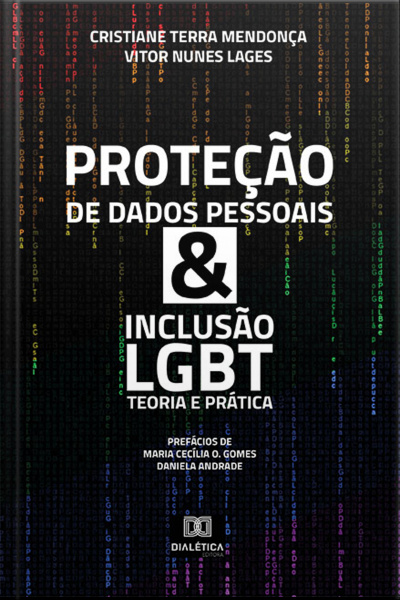 Proteção De Dados Pessoais  Inclusão Lgbt: Teoria E Prática