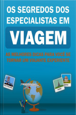 Os Segredos Dos Especialistas Em Viagem