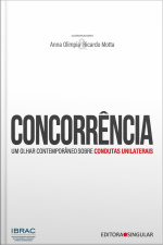 Concorrência: Um Olhar Contemporâneo Sobre Condutas Unilaterais