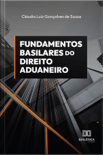 Fundamentos Basilares Do Direito Aduaneiro