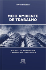 Meio Ambiente De Trabalho: Adicional De Insalubridade Como Paradoxo Da Cidadania
