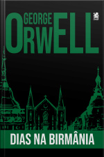 Dias na Birmânia - George Orwell 
