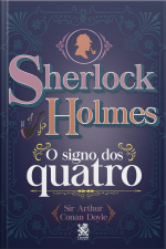 Sherlock Holmes - O Signo dos Quatro - Arthur Conan Doyle
