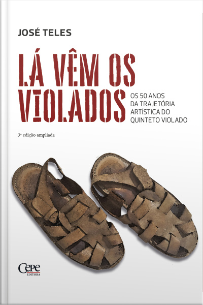 Lá Vêm Os Violados: Os 50 Anos Da Trajetória Artística Do Quinteto Violado