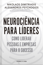 Neurociência para líderes: Como liderar pessoas e empresas para o sucesso