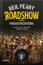 Roadshow: Paisagens E Bateria: De Motocicleta Numa Turnê De Rock – Volume 2