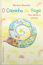 O Caminho Do Yoga: Para Adultos E Crianças