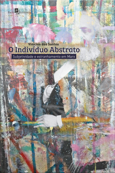 O Indivíduo Abstrato: Subjetividade E Estranhamento Em Marx