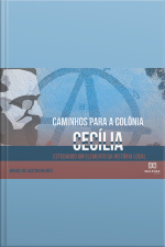 Caminhos Para A Colônia Cecília