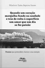 Quando Um Coração Mergulha Fundo Na Saudade E Traz De Volta À Superfície Um Amor Que Um Dia Se Fez Paixão: Em Foco Os Cursos De Ciências Biológicas Poesias Que Pretendem Chamar A Sua Atenção