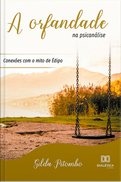 A Orfandade Na Psicanálise: Conexões Com O Mito De Édipo