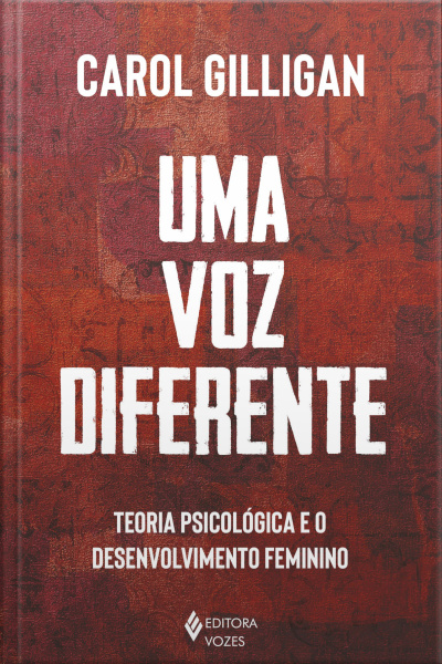 Uma Voz Diferente: Teoria Psicológica E O Desenvolvimento Feminino