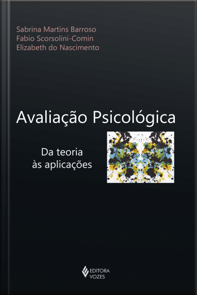 Avaliação Psicológica: Da Teoria Às Aplicações
