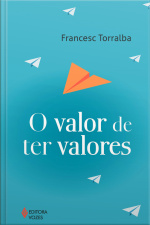 O Valor De Ter Valores